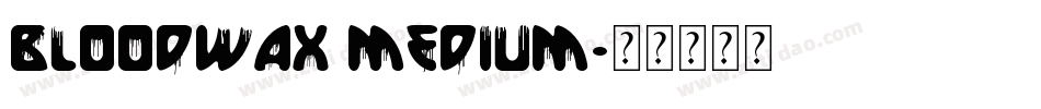 BloodWax Medium字体转换